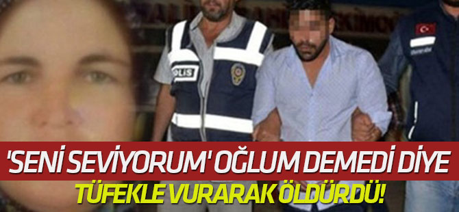 'Seni seviyorum' demedi diye tüfekle vurdu!