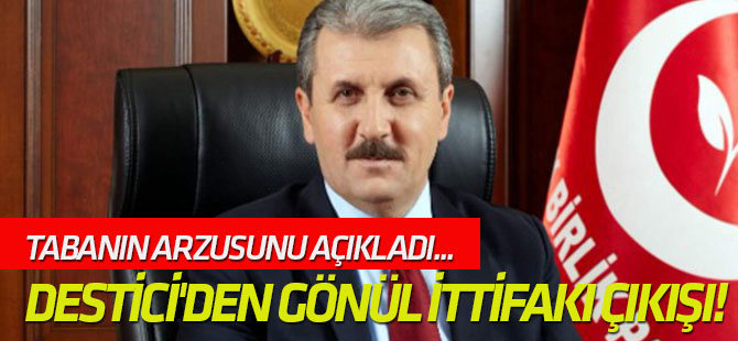 Mustafa Destici'den gönül ittifakı çıkışı!