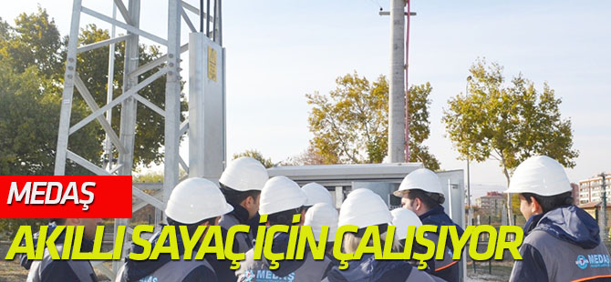 MEDAŞ, akıllı sayaçlar için çalışmalarını sürdürüyor