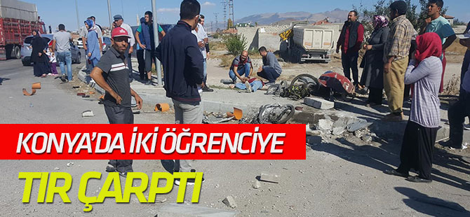 Konya'da iki öğrenciye tır çarptı