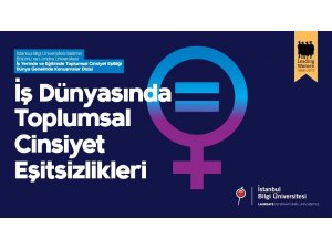 Eğitim ve iş hayatında toplumsal cinsiyet eşitsizliği tartışılacak