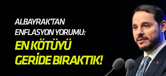 Albayrak'tan enflasyon yorumu: En kötüyü geride bıraktık!