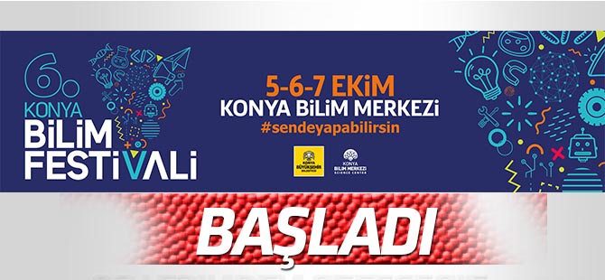 Konya 6. Bilim Festivali başladı