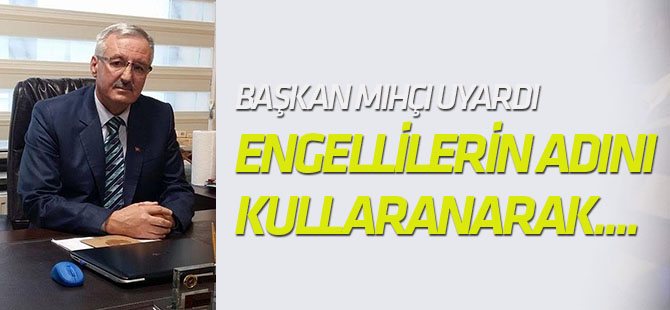 Başkan Mıhçı uyardı