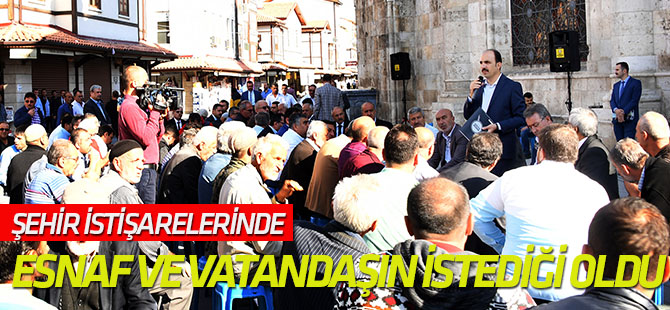 Şehir İstişarelerinde Esnaf ve Vatandaşın İstediği Oldu