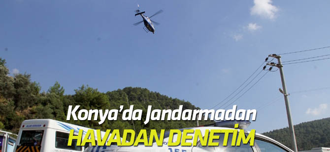 Konya'da jandarmadan havadan trafik denetimi