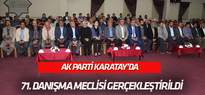AK Parti Karatay’da 71. Danışma meclisini gerçekleştirdi