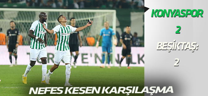 Atiker Konyaspor - Beşiktaş: 2-2