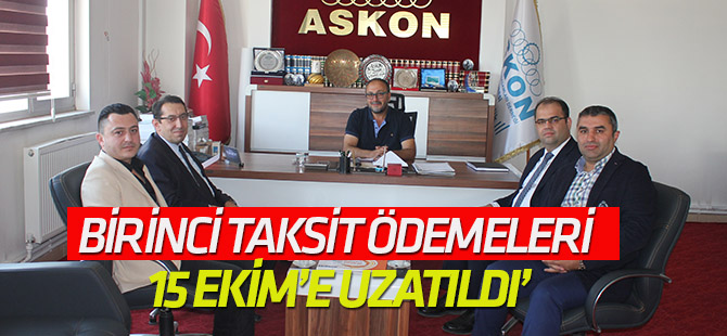 ‘Birinci taksit ödemeleri 15 Ekim’e uzatıldı’