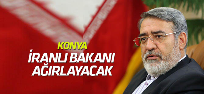 İran İçişleri Bakanı Konya’ya geliyor