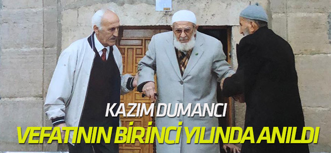 Kazım Dumancı vefatının birinci yılında anıldı