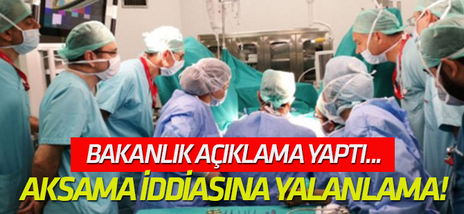 Ameliyatlarda aksama iddiasına yalanlama!