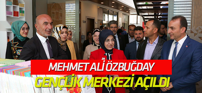 Mehmet Ali Özbuğday Gençlik Merkezi Açıldı