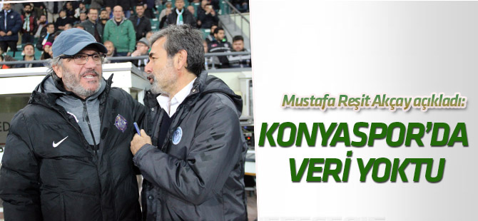 Akçay: Konyaspor'da veri yoktu!