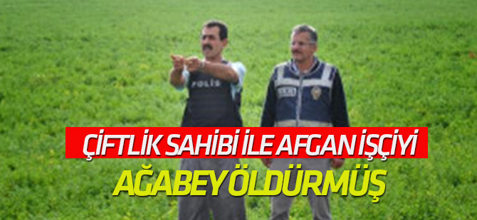 Çiftlik Sahibi ile Afgan İşçiyi, Ağabey Öldürmüş