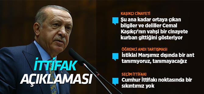Cumhurbaşkanı Erdoğan'dan ittifak açıklaması
