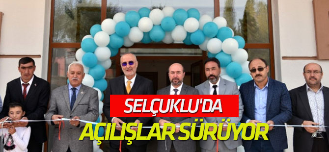 Selçuklu'da Açılışlar Sürüyor