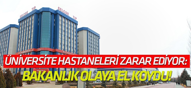 Üniversite hastaneleri zarar ediyor: BAKANLIK OLAYA EL KOYDU!