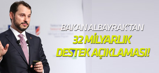 Bakan Albayrak'tan 32 milyarlık destek açıklaması!