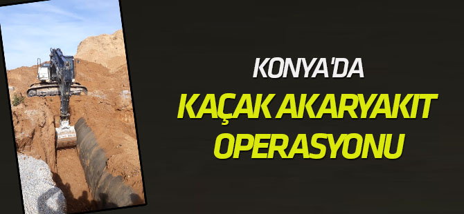 Konya'da Kaçak Akaryakıt Operasyonu