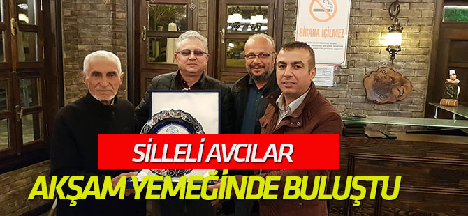 Silleli avcılar akşam yemeğinde buluştu