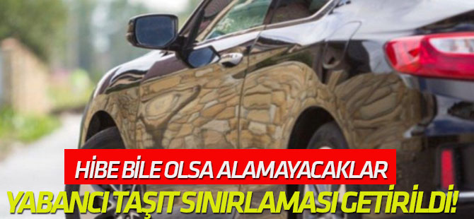 Kamuya yabancı taşıt sınırlaması getirildi!