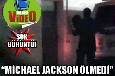 "Michael Jackson ölmedi"