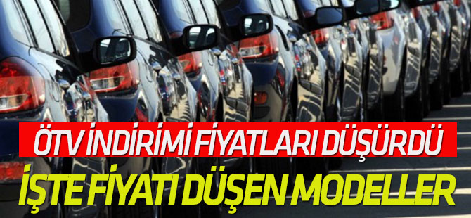 ÖTV indirimi fiyatları 20 bin lira aşağı çekti!