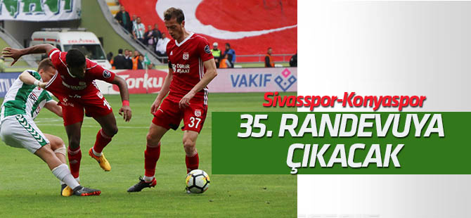 Konyaspor'la Sivasspor 35. randevuya çıkacak