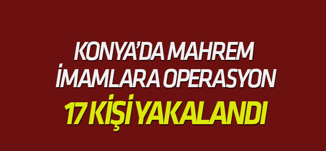 Fetö'nün "Mahrem Asker İmamları"Na Yönelik Operasyon