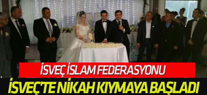 İsveç İslam Federasyonu İsveç'te Nikah Kıymaya Başladı