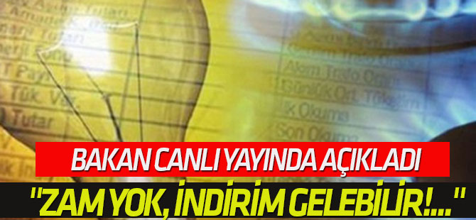 "Zam yok, indirim gelebilir!..."