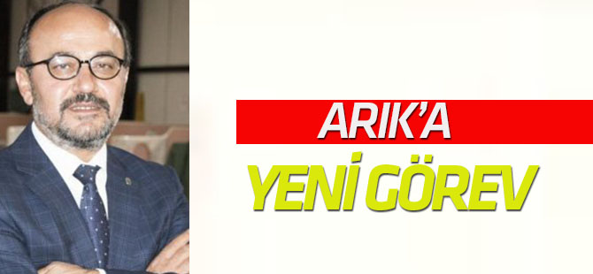 Fetullah Arık'a yeni görev
