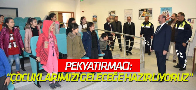 Pekyatırmacı: "Çocuklarımıza Trafik Bilinci Vererek Geleceğe Hazırlıyoruz"