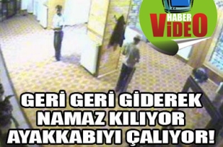 Önce namaz kıldı sonra ayakkabı çaldı