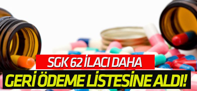 SGK 62 ilacı daha geri ödeme listesine aldı!