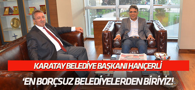 ‘En borçsuz belediyelerden birisiyiz’