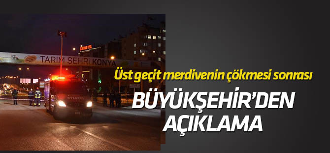 Konya'da çöken üstgeçit ile ilgili Büyükşehir'den açıklama