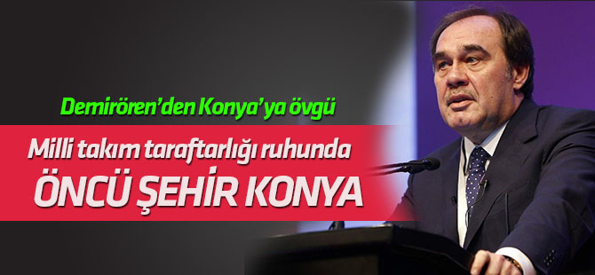 Demirören'den Konyalı taraftarlara övgü