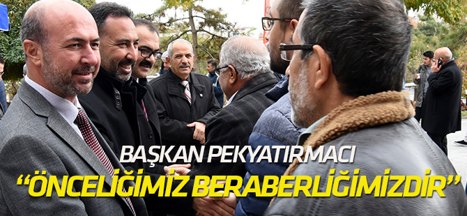 Başkan Pekyatırmacı, “En önemli önceliğimiz, milli birlik ve beraberliğimizdir”
