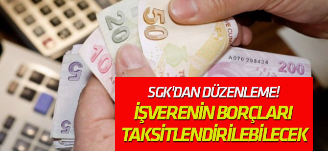 SGK'dan prim borçlarına düzenleme! İşverenin son 1 yıllık borçları taksitlendirilebilecek