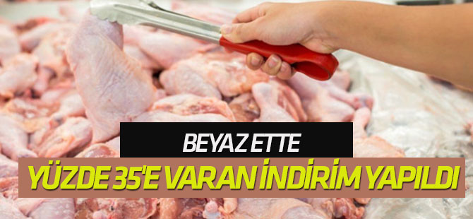 Beyaz Ette Yüzde 35'e Varan İndirim Yapıldı