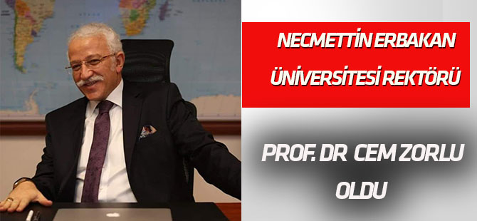 NEÜ Rektörü Cem Zorlu oldu