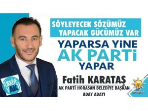 Karataş: “Horasan’a projelerimle geliyorum”