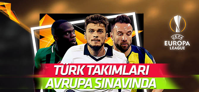 Türk takımları Avrupa sınavında