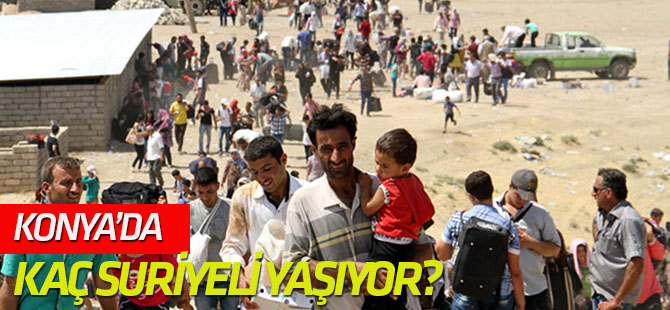 İşte Konya’da yaşayan Suriyeli sayısı!