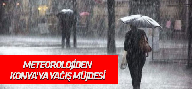 Meteoroloji'den Konya'ya yağış müjdesi