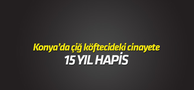 Konya'daki cinayet davasında karar