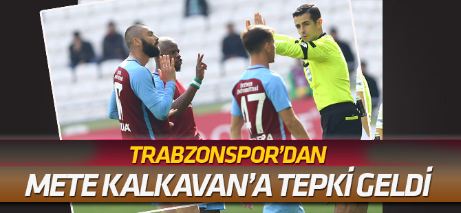 Trabzonspor'dan Mete Kalkavan atamasına tepki geldi