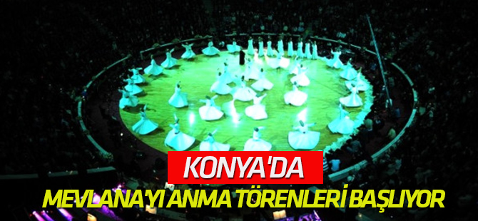 Konya'da Hazreti Mevlana'yı Anma Törenleri Başlıyor